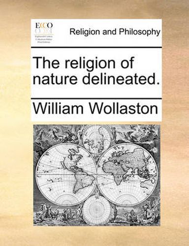 Cover image for The Religion of Nature Delineated.