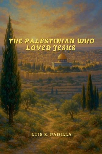 Cover image for The Palestinian Who Loved Jesus