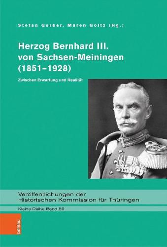 Cover image for Herzog Bernhard III. von Sachsen-Meiningen (1851-1928): Zwischen Erwartung und Realitat