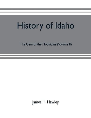 Cover image for History of Idaho: the gem of the mountains (Volume II)