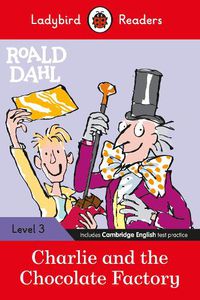 Cover image for Ladybird Readers Level 3 - Roald Dahl - Charlie and the Chocolate Factory (ELT Graded Reader)