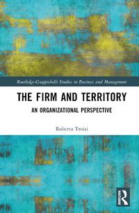 Cover image for The Firm and Territory: An Organizational Perspective