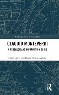 Cover image for Claudio Monteverdi: A Research and Information Guide