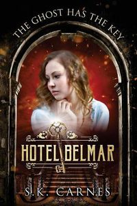 Cover image for Hotel Belmar: The Ghost Has The Key