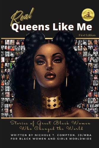 Cover image for Real Queens Like Me: Stories of Great Black Women Who Changed the World