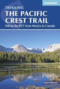 Cover image for The Pacific Crest Trail: Hiking the PCT from Mexico to Canada