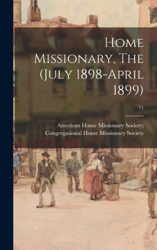 Cover image for Home Missionary, The (July 1898-April 1899); 71