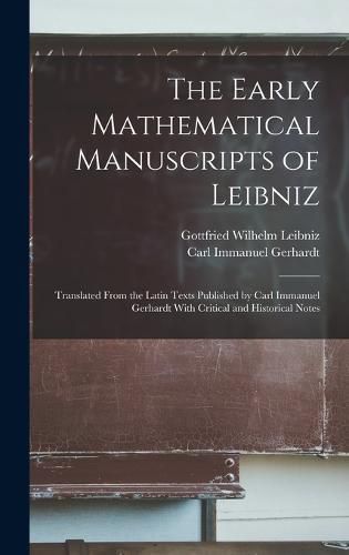 The Early Mathematical Manuscripts of Leibniz