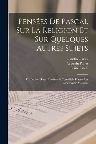 Cover image for Pensees De Pascal Sur La Religion Et Sur Quelques Autres Sujets