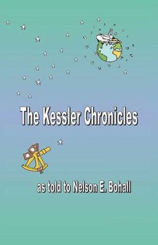 Cover image for The Kessler Chronicles: As Told to Nelson E. Bohall