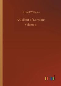 Cover image for A Gallant of Lorraine