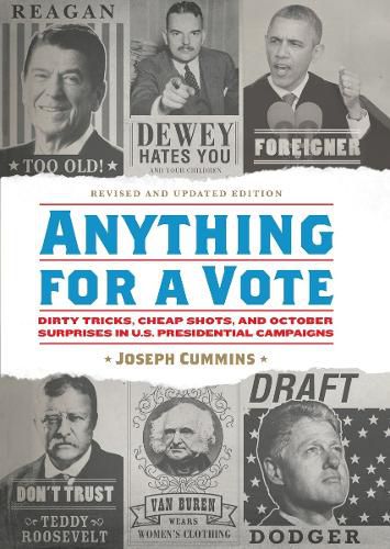 Cover image for Anything for a Vote: Dirty Tricks, Cheap Shots, and October Surprises in U.S. Presidential Campaigns