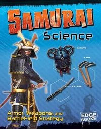 Cover image for Samurai Science: Armor, Weapons, and Battlefield Strategy