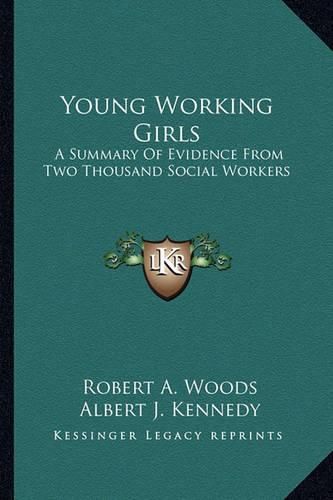 Young Working Girls: A Summary of Evidence from Two Thousand Social Workers