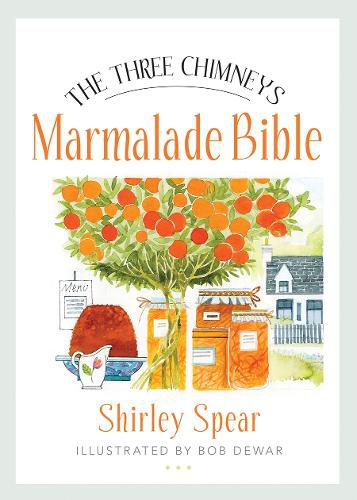 Cover image for The Three Chimneys Marmalade Bible