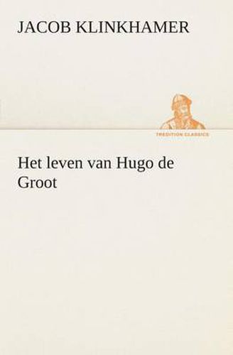 Cover image for Het leven van Hugo de Groot
