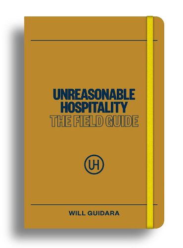 Cover image for Unreasonable Hospitality: The Field Guide