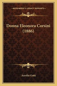 Cover image for Donna Eleonora Corsini (1886)