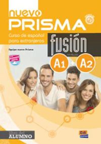 Cover image for Nuevo Prisma Fusion A1 + A2 : Student Book: Includes free coded access to the ELETeca and the eBook