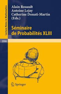 Cover image for Seminaire de Probabilites XLIII