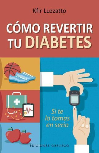 Cover image for Como Revertir Tu Diabetes