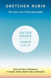 Cover image for Outer Order Inner Calm: declutter and organize to make more room for happiness