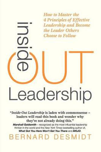 Cover image for Inside-Out Leadership: How to Master the 4 Principles of Effective Leadership and Become a Leader Others Choose to Follow