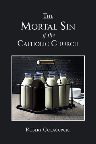 Cover image for The Mortal Sin of the Catholic Church