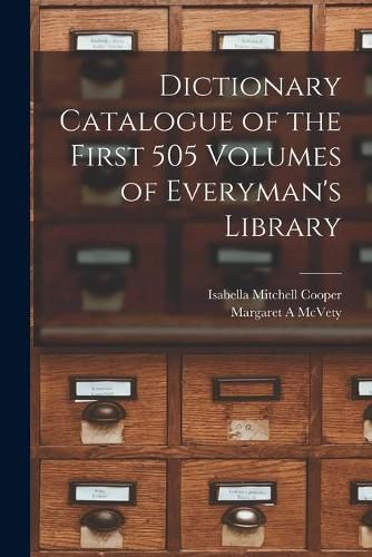 Cover image for Dictionary Catalogue of the First 505 Volumes of Everyman's Library