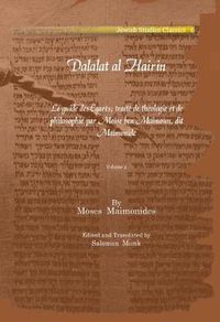 Cover image for Dalalat al Hairin (Vol 2): Le guide des Egares; traite de theologie et de philosophie par Moise ben Maimoun, dit Maimonide