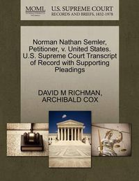 Cover image for Norman Nathan Semler, Petitioner, V. United States. U.S. Supreme Court Transcript of Record with Supporting Pleadings