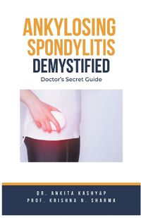 Cover image for Ankylosing Spondylitis Demystified