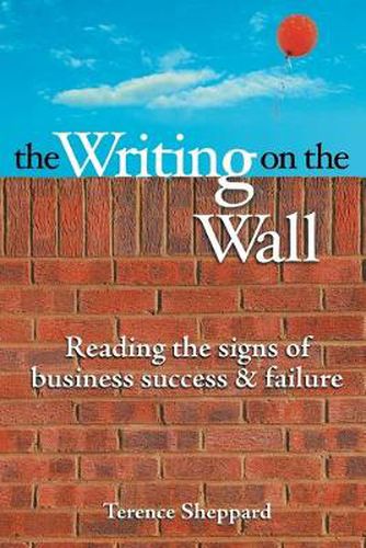 Cover image for The Writing on the Wall: Reading the Signs of Business Success and Failure