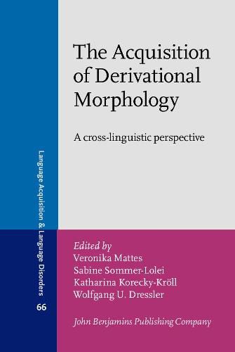 Cover image for The Acquisition of Derivational Morphology: A cross-linguistic perspective