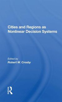 Cover image for Cities and Regions as Nonlinear Decision Systems