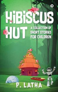 Cover image for Hibiscus Hut: A Collection of Short Stories for Children