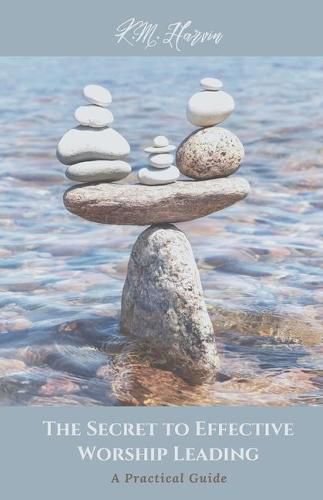 Cover image for The Secret to Effective Worship Leading: A Practical Guide