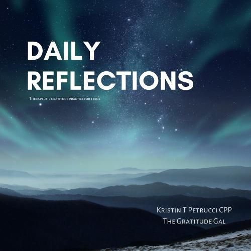 Cover image for Daily Reflections: Therapeutic Gratitude Practice for Teens