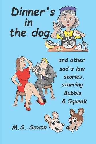 Cover image for Dinner's in the dog: and other sod's law stories, starring Bubble & Squeak