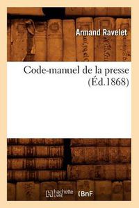 Cover image for Code-Manuel de la Presse (Ed.1868)