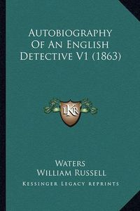 Cover image for Autobiography of an English Detective V1 (1863)