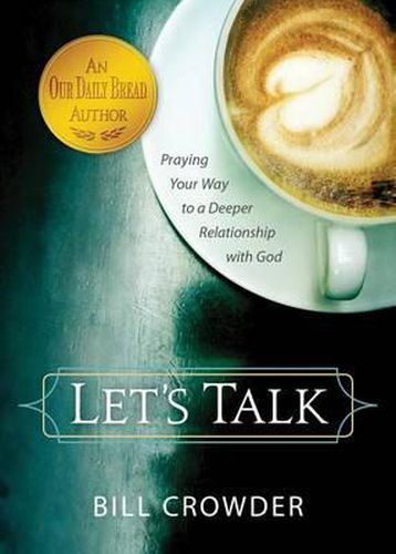 Let's Talk: Praying Your Way to a Deeper Relationship with God