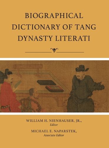 Cover image for Biographical Dictionary of Tang Dynasty Literati