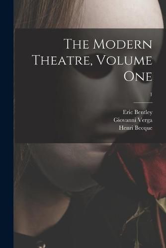 The Modern Theatre, Volume One; 1