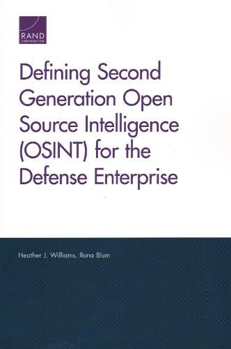 Cover image for Defining Second Generation Open Source Intelligence (Osint) for the Defense Enterprise