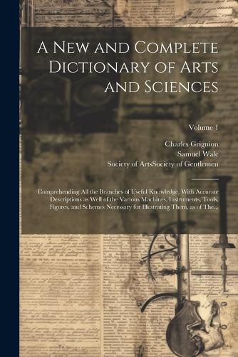 Cover image for A New and Complete Dictionary of Arts and Sciences