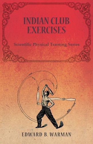 Cover image for Indian Club Exercises - Scientific Physical Training Series