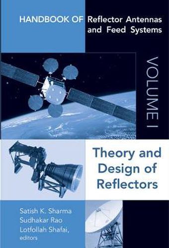 Cover image for Handbook of Reflector Antennas and Feed Systems Volume I: Theory and Design of Reflectors