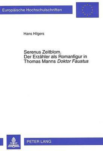 Cover image for Serenus Zeitblom. Der Erzaehler ALS Romanfigur in Thomas Manns Doktor Faustus