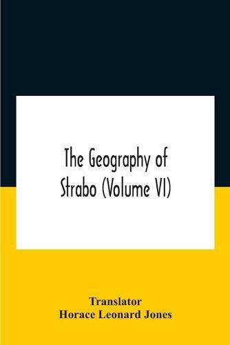 The Geography Of Strabo (Volume Vi)